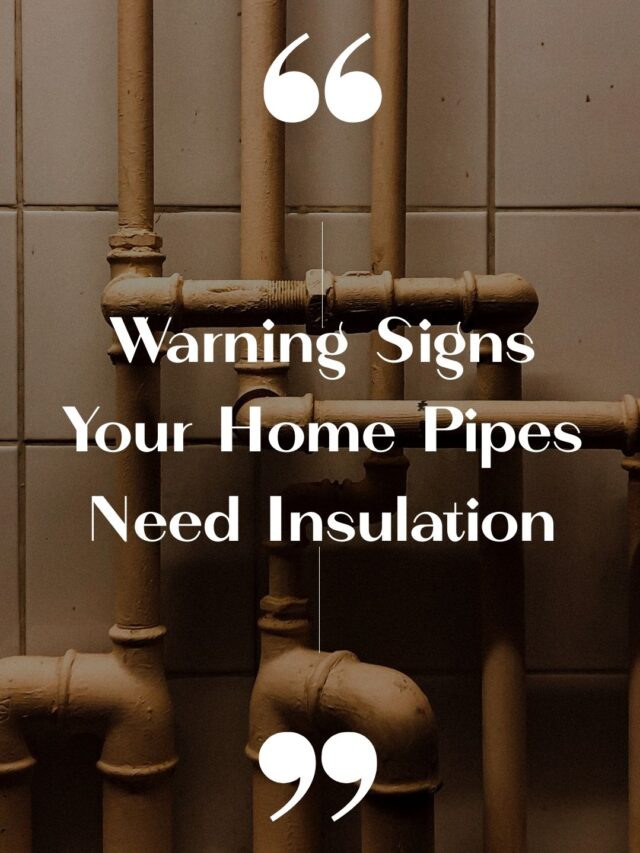 8 Warning Signs Your Home Pipes Need Insulation to Prevent Damage